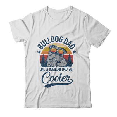 Vintage Bulldog Dad Like A Regular Dad But Cooler Funny T-Shirt & Hoodie | Teecentury.com