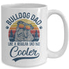 Vintage Bulldog Dad Like A Regular Dad But Cooler Funny Mug Coffee Mug | Teecentury.com