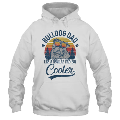 Vintage Bulldog Dad Like A Regular Dad But Cooler Funny T-Shirt & Hoodie | Teecentury.com