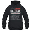 Vintage Dad Tax Definition Funny Fathers Day Shirt & Hoodie | teecentury
