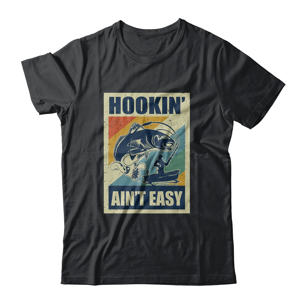 Vintage Funny Fishing Gift Hookin' Ain't Easy T-shirts Pullover Hoodies Black/S