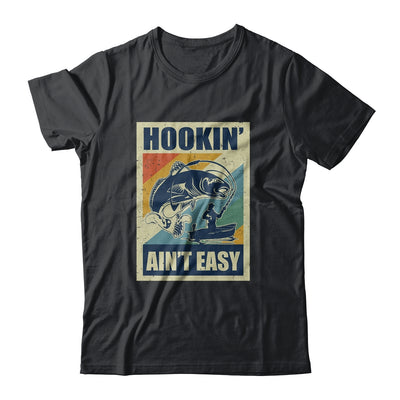 Vintage Funny Fishing Gift Hookin' Ain't Easy T-Shirt & Hoodie | Teecentury.com