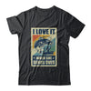 Vintage Funny Fishing Gift I Love In When She Bends Over T-Shirt & Hoodie | Teecentury.com