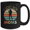 Vintage I Love Hot Moms Mug Coffee Mug | Teecentury.com