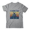 Vintage I'd Smoke That Retro BBQ Barbecue Smoker Chef Gift T-Shirt & Hoodie | Teecentury.com