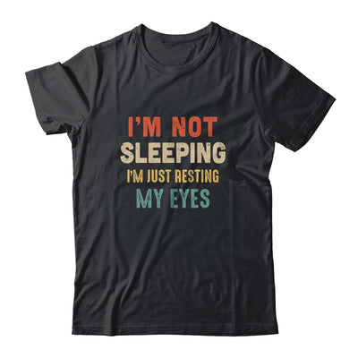 Vintage I'm Not Sleeping I'm Just Resting My Eyes Shirt & Hoodie | teecentury