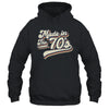 Vintage Made In The 70's 1970s Retro Born Birthday Day Shirt & Hoodie | teecentury