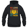 Vintage No Love No Tacos Funny T-Shirt & Tank Top | Teecentury.com