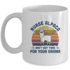 Vintage Nurse Alpaca Ain't Got Time For Your Drama Mug Coffee Mug | Teecentury.com