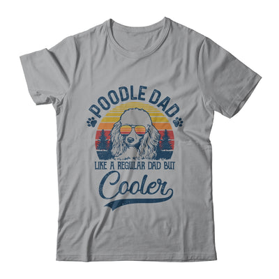 Vintage Poodle Dad Like A Regular Dad But Cooler Funny T-Shirt & Hoodie | Teecentury.com