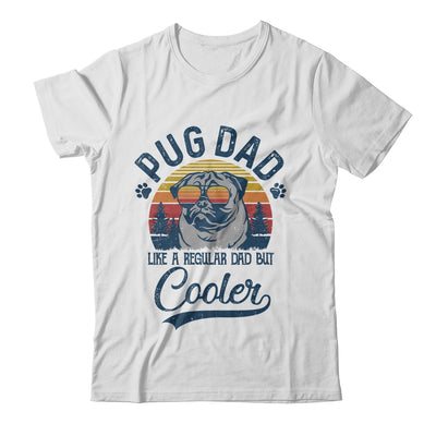 Vintage Pug Dad Like A Regular Dad But Cooler Funny T-Shirt & Hoodie | Teecentury.com