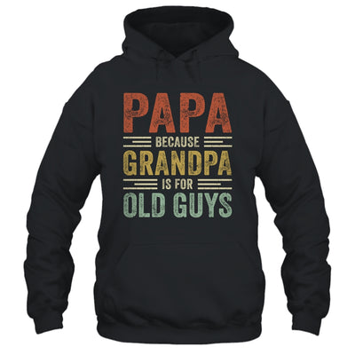 Vintage Retro Papa Because Grandpa Is For Old Guys Funny T-Shirt & Hoodie | Teecentury.com