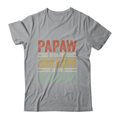 Vintage Retro Papaw Because Grandpa Is For Old Guys Funny T-Shirt & Hoodie | Teecentury.com