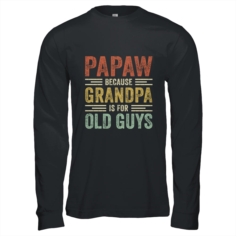 Vintage Retro Papaw Because Grandpa Is For Old Guys Funny T-Shirt & Hoodie | Teecentury.com