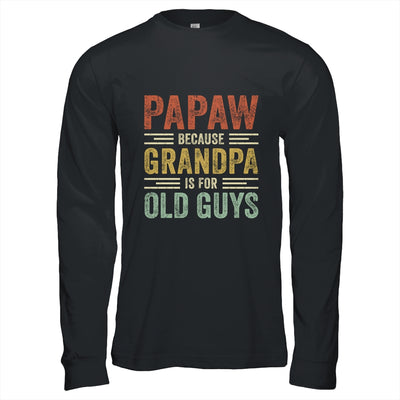 Vintage Retro Papaw Because Grandpa Is For Old Guys Funny T-Shirt & Hoodie | Teecentury.com