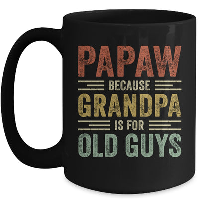 Vintage Retro Papaw Because Grandpa Is For Old Guys Funny Mug Coffee Mug | Teecentury.com