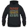 Vintage Retro Papaw Because Grandpa Is For Old Guys Funny T-Shirt & Hoodie | Teecentury.com