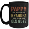 Vintage Retro Pappy Because Grandpa Is For Old Guys Funny Mug Coffee Mug | Teecentury.com