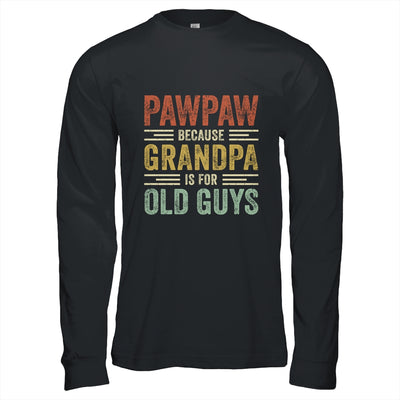 Vintage Retro Pawpaw Because Grandpa Is For Old Guys Funny T-Shirt & Hoodie | Teecentury.com