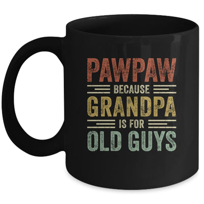 Vintage Retro Pawpaw Because Grandpa Is For Old Guys Funny Mug Coffee Mug | Teecentury.com