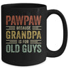 Vintage Retro Pawpaw Because Grandpa Is For Old Guys Funny Mug Coffee Mug | Teecentury.com