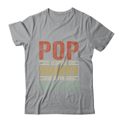 Vintage Retro Pop Because Grandpa Is For Old Guys Funny T-Shirt & Hoodie | Teecentury.com