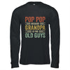 Vintage Retro Pop Pop Because Grandpa Is For Old Guys Funny T-Shirt & Hoodie | Teecentury.com