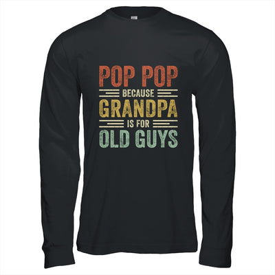 Vintage Retro Pop Pop Because Grandpa Is For Old Guys Funny T-Shirt & Hoodie | Teecentury.com