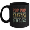 Vintage Retro Pop Pop Because Grandpa Is For Old Guys Funny Mug Coffee Mug | Teecentury.com