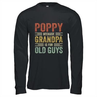 Vintage Retro Poppy Because Grandpa Is For Old Guys Funny T-Shirt & Hoodie | Teecentury.com