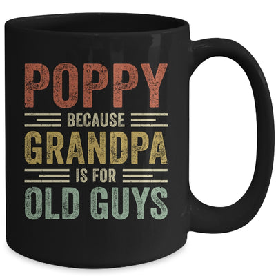 Vintage Retro Poppy Because Grandpa Is For Old Guys Funny Mug Coffee Mug | Teecentury.com