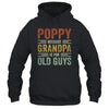 Vintage Retro Poppy Because Grandpa Is For Old Guys Funny T-Shirt & Hoodie | Teecentury.com