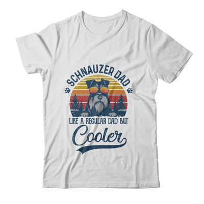 Vintage Schnauzer Dad Like A Regular Dad But Cooler Funny T-Shirt & Hoodie | Teecentury.com