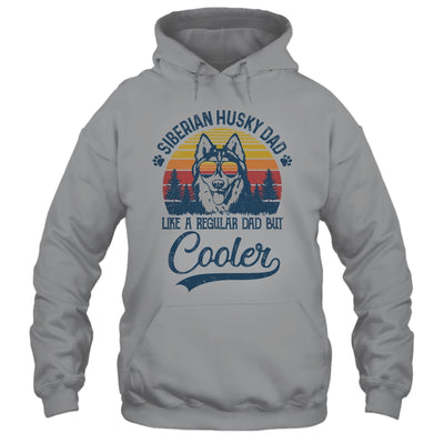 Vintage Siberian Husky Dad Like A Regular Dad But Cooler Funny T-Shirt & Hoodie | Teecentury.com