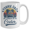 Vintage Yorkie Dad Like A Regular Dad But Cooler Funny Mug Coffee Mug | Teecentury.com