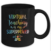 Virtual Teaching Is My Superpower Teacher Distance Learning Mug Coffee Mug | Teecentury.com