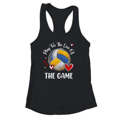Volleyball Play For The Love Of The Game Shirt & Tank Top | teecentury