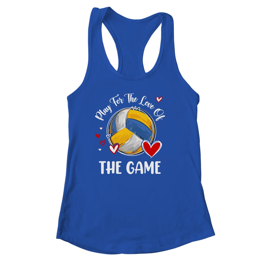 Volleyball Play For The Love Of The Game Shirt & Tank Top | teecentury