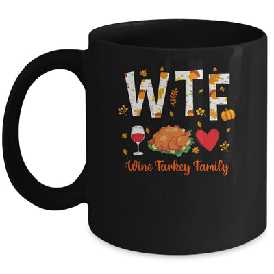 WTF Wine Turkey Family Funny Thanksgiving Day Mug Coffee Mug | Teecentury.com