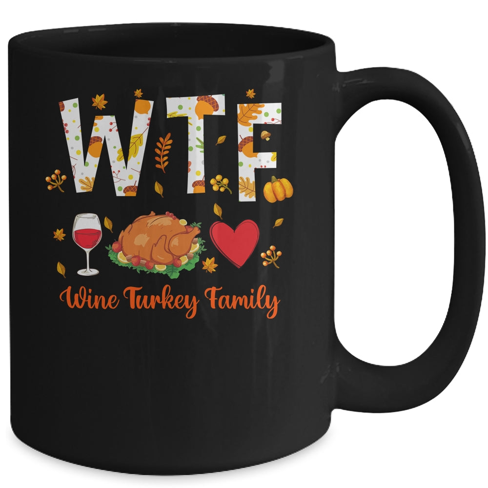 WTF Wine Turkey Family Funny Thanksgiving Day Mug Coffee Mug | Teecentury.com
