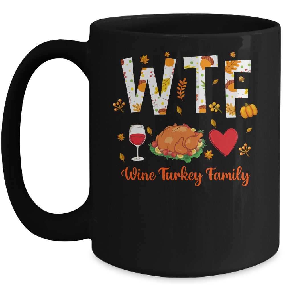 WTF Wine Turkey Family Funny Thanksgiving Day Mug Coffee Mug | Teecentury.com