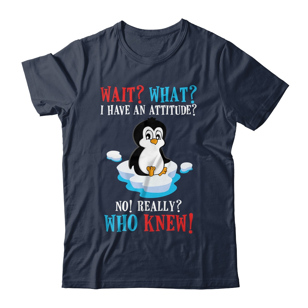 Wait What I Have An Attitude Funny Penguin Cute T-Shirt & Tank Top | Teecentury.com