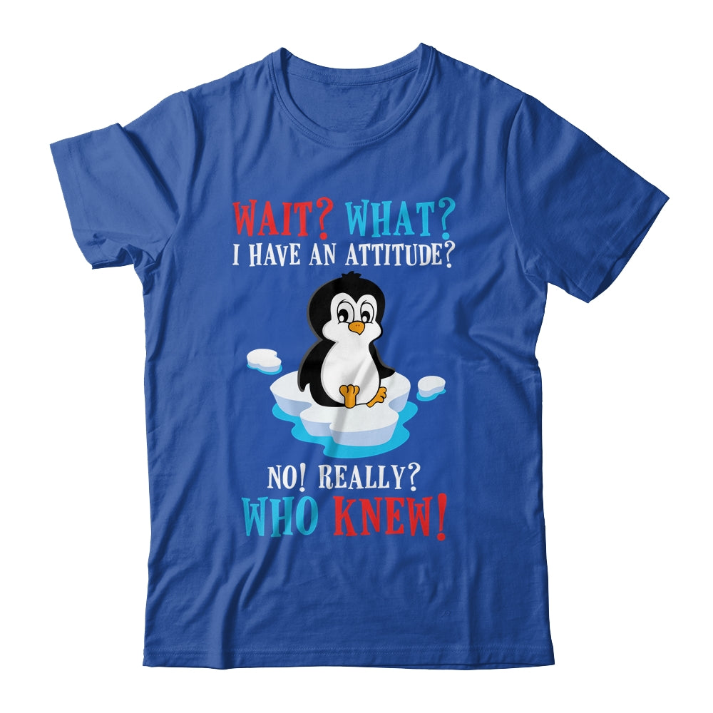 Wait What I Have An Attitude Funny Penguin Cute T-Shirt & Tank Top | Teecentury.com