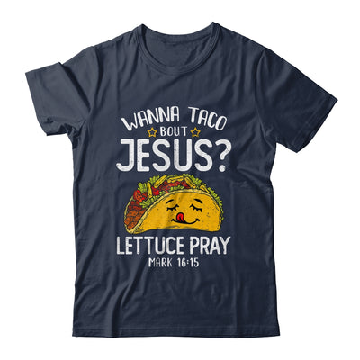 Wanna Taco Bout Jesus Cinco De Mayo Women Men T-Shirt & Tank Top | Teecentury.com