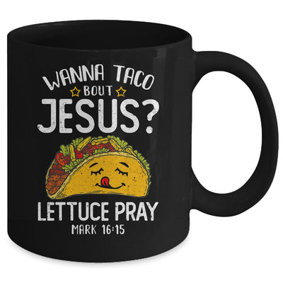 Wanna Taco Bout Jesus Cinco De Mayo Women Men Mug Coffee Mug | Teecentury.com