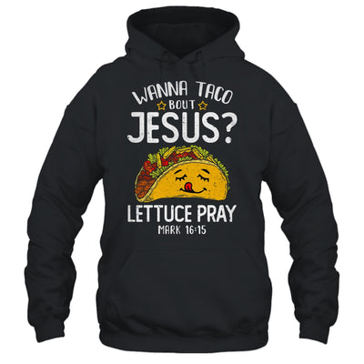 Wanna Taco Bout Jesus Cinco De Mayo Women Men T-Shirt & Tank Top | Teecentury.com