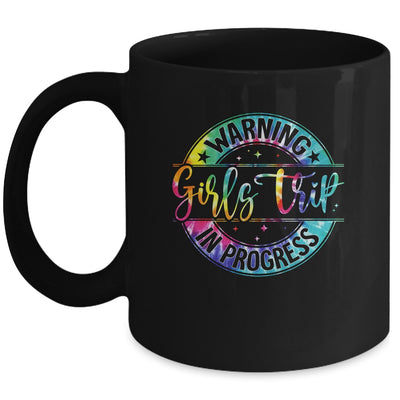Warning Girls Trip In Progress Girls Trip Vacation Tie Dye Mug | teecentury