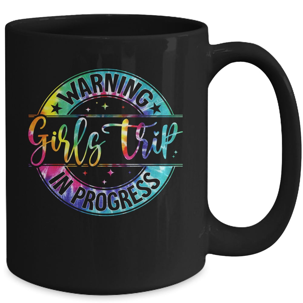 Warning Girls Trip In Progress Girls Trip Vacation Tie Dye Mug | teecentury