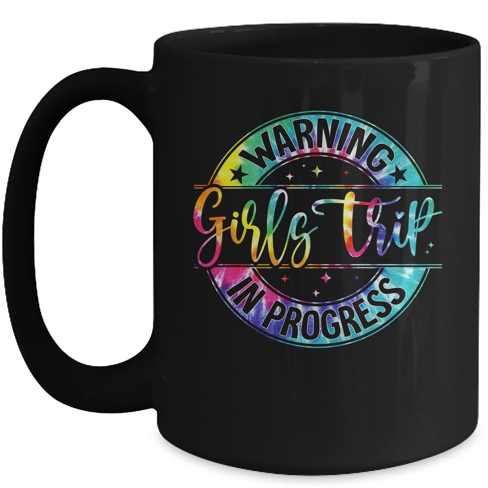 Warning Girls Trip In Progress Girls Trip Vacation Tie Dye Mug | teecentury