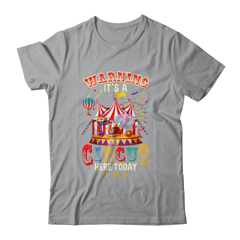 Warning Its A Circus Here Today Circus Birthday Party Shirt & Tank Top | teecentury